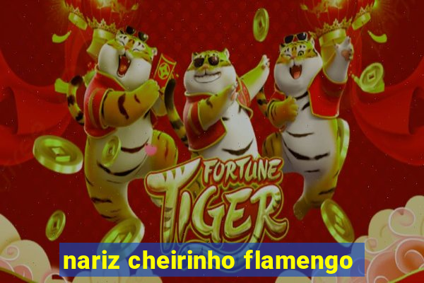 nariz cheirinho flamengo